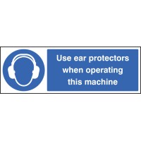 Use Ear Protectors When Operating Machine