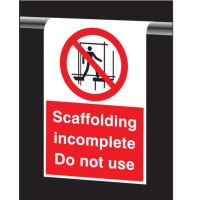 Scaffolding Incomplete - Do Not Use - Roll Top Sign